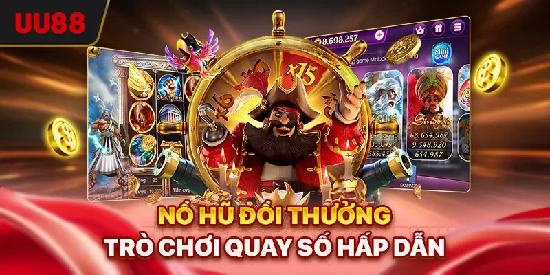 Nổ Hũ Đổi Thưởng - Bí Quyết Săn Jackpot, Top 4 Game Hấp Dẫn 1 Nổ hũ đổi thưởng trò chơi quay số hấp dẫn