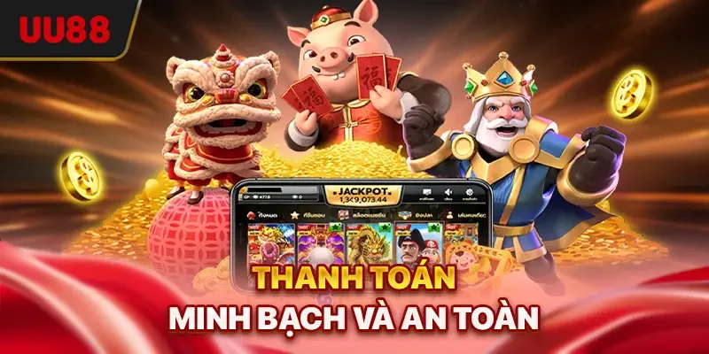 Game Nổ Hũ Uy Tín - 4 Cách Nhận Biết Nhà Cái Chất Lượng 2 Thanh toán minh bạch và an toàn